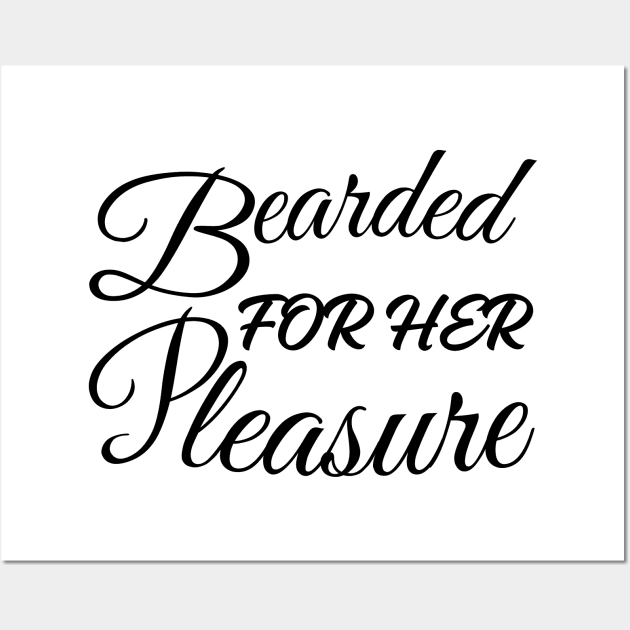 Bearded For Her Pleasure ✅ Wall Art by mdr design